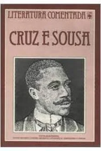Literatura Comentada: Cruz e Sousa