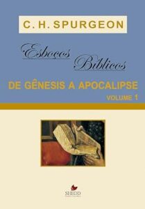 Esboços Bíblicos – Gênesis a Apocalipse (Volume 1)