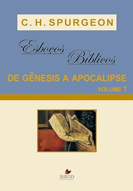 Esboços Bíblicos – Gênesis a Apocalipse (Volume 1)