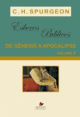 Esboços Bíblicos – Gênesis a Apocalipse – Vol. 2