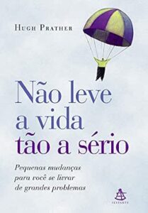 Não Leve a Vida tão a Sério