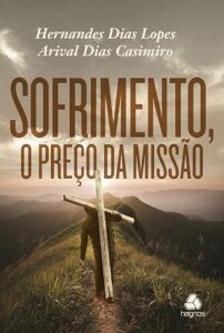 Sofrimento, O Preço da Missão