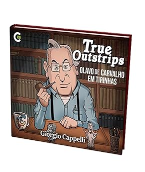 True Outstrips – Olavo de Carvalho em Tirinhas